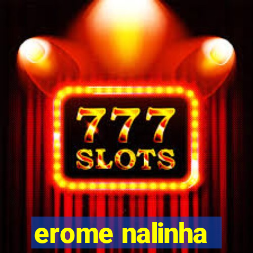 erome nalinha